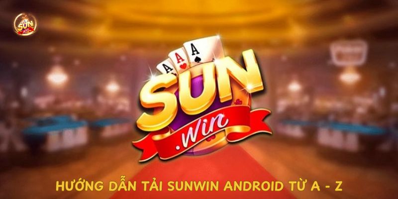 huong-dan-tai-sunwin-android-tu-a-z